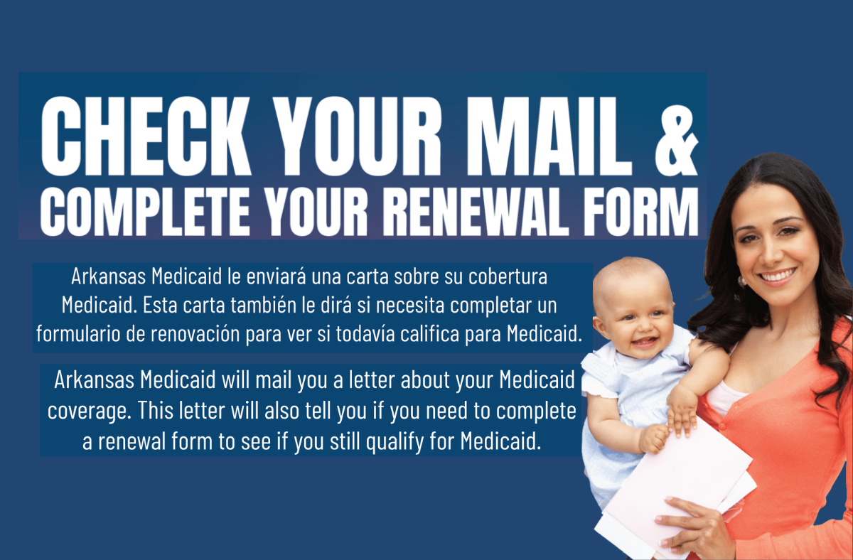 Don’t lose your Medicaid coverage! Check your mail for your renewal form or check your eligibility status. Learn more by visiting the official Arkansas website, https://humanservices.arkansas.gov/divisions-shared-services/medical-services/update-arkansas-2/.  